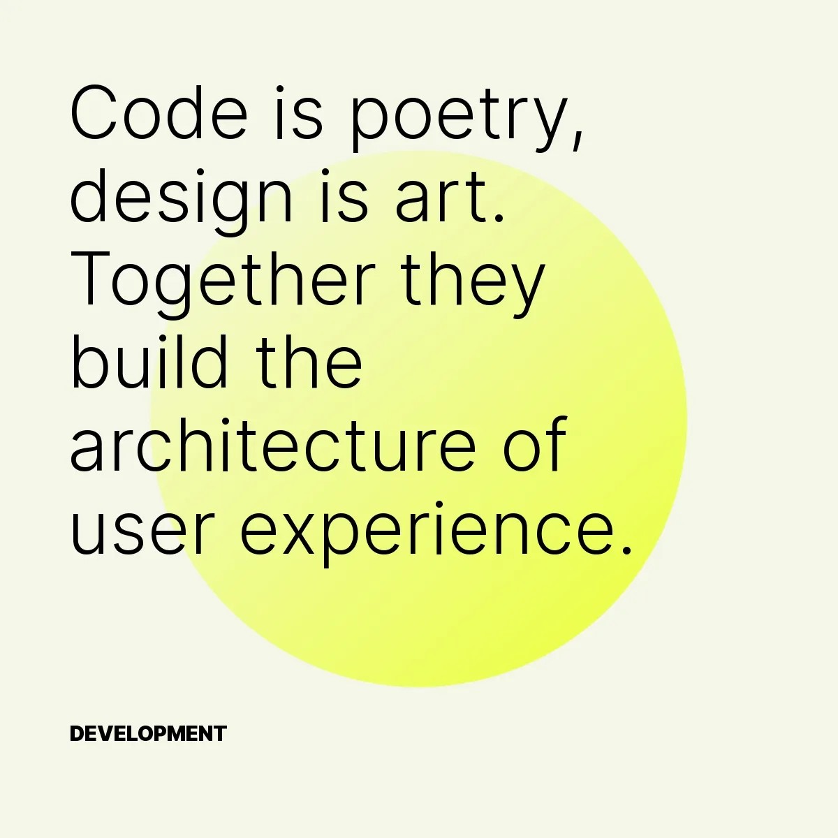 Code is poetry, design is art. Together they build the architecture of user experience.